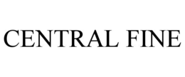 CENTRAL FINE trademark
