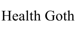 HEALTH GOTH trademark