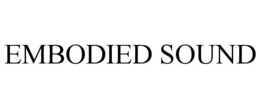 EMBODIED SOUND trademark