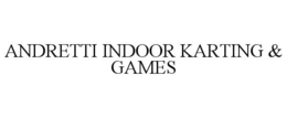ANDRETTI INDOOR KARTING & GAMES trademark