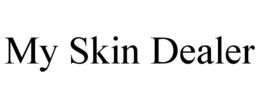 MY SKIN DEALER trademark