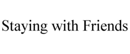 STAYING WITH FRIENDS trademark