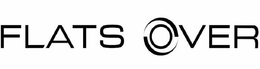 FLATS OVER trademark