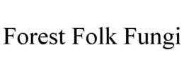 FOREST FOLK FUNGI trademark