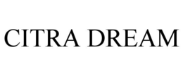CITRA DREAM trademark
