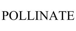 POLLINATE trademark