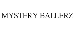 MYSTERY BALLERZ trademark