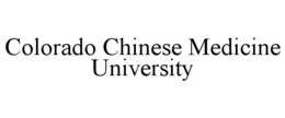 COLORADO CHINESE MEDICINE UNIVERSITY trademark