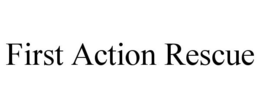 FIRST ACTION RESCUE trademark