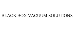 BLACK BOX VACUUM SOLUTIONS trademark