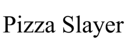 PIZZA SLAYER trademark