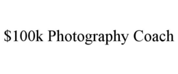 $100K PHOTOGRAPHY COACH trademark