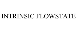 INTRINSIC FLOWSTATE trademark