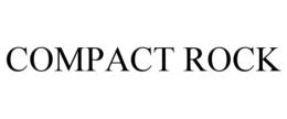 COMPACT ROCK trademark