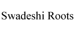 SWADESHI ROOTS trademark