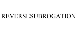 REVERSESUBROGATION trademark
