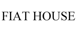 FIAT HOUSE trademark