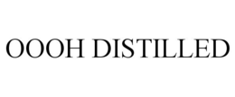 OOOH DISTILLED trademark