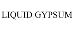 LIQUID GYPSUM trademark