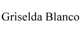 GRISELDA BLANCO trademark