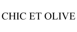 CHIC ET OLIVE trademark