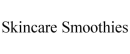 SKINCARE SMOOTHIES trademark