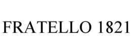 FRATELLO 1821 trademark