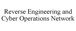 REVERSE ENGINEERING AND CYBER OPERATIONS NETWORK trademark