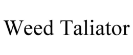 WEED TALIATOR trademark