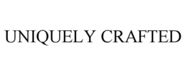 UNIQUELY CRAFTED trademark