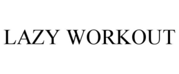 LAZY WORKOUT trademark