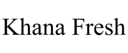 KHANA FRESH trademark