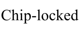 CHIP-LOCKED trademark