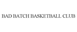BAD BATCH BASKETBALL CLUB trademark