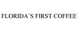 FLORIDA'S FIRST COFFEE trademark