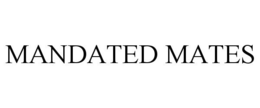 MANDATED MATES trademark