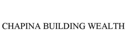 CHAPINA BUILDING WEALTH trademark