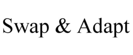 SWAP & ADAPT trademark