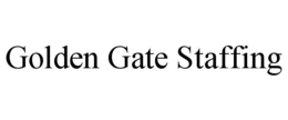 GOLDEN GATE STAFFING trademark