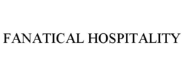 FANATICAL HOSPITALITY trademark