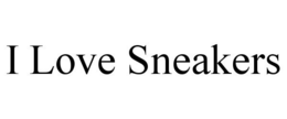 I LOVE SNEAKERS trademark