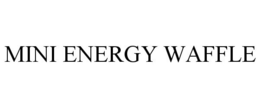 MINI ENERGY WAFFLE trademark