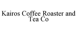 KAIROS COFFEE ROASTER AND TEA CO trademark