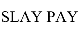 SLAY PAY trademark