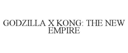 GODZILLA X KONG: THE NEW EMPIRE trademark