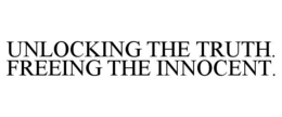 UNLOCKING THE TRUTH. FREEING THE INNOCENT. trademark