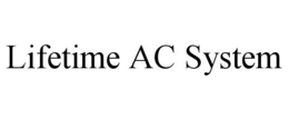 LIFETIME AC SYSTEM trademark
