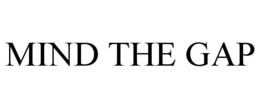 MIND THE GAP trademark
