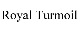 ROYAL TURMOIL trademark