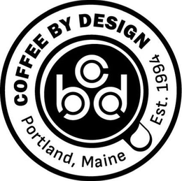 COFFEE BY DESIGN PORTLAND, MAINE EST. 1994 CBD trademark